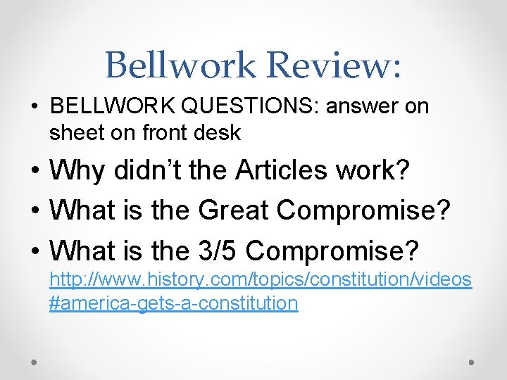 Bellwork Review: • BELLWORK QUESTIONS: answer on sheet on front desk • Why didn’t