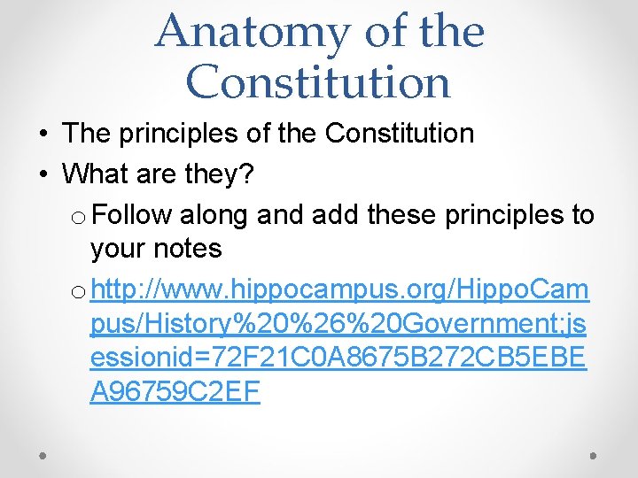 Anatomy of the Constitution • The principles of the Constitution • What are they?