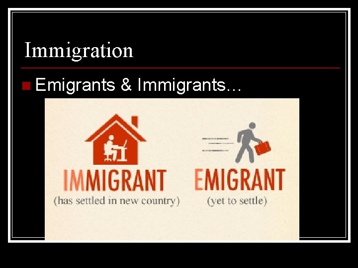 Immigration n Emigrants & Immigrants… 