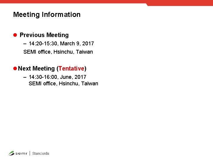 Meeting Information l Previous Meeting – 14: 20 -15: 30, March 9, 2017 SEMI