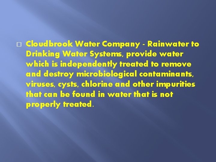 � Cloudbrook Water Company - Rainwater to Drinking Water Systems, provide water which is