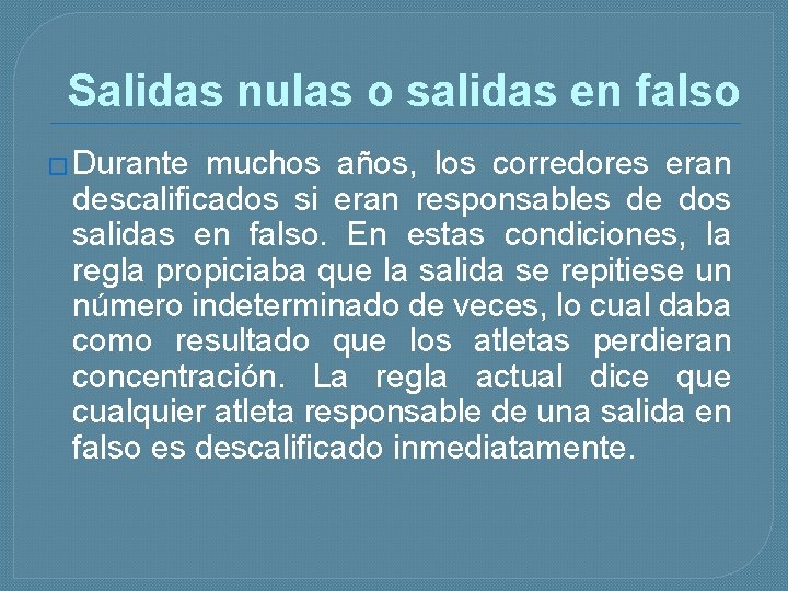 Salidas nulas o salidas en falso � Durante muchos años, los corredores eran descalificados