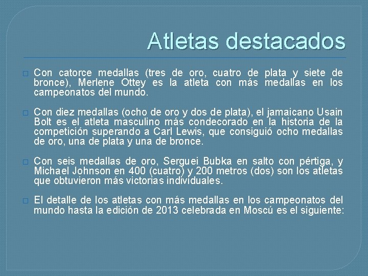 Atletas destacados � Con catorce medallas (tres de oro, cuatro de plata y siete
