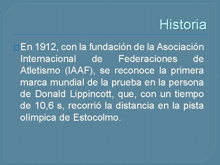 Historia �En 1912, con la fundación de la Asociación Internacional de Federaciones de Atletismo