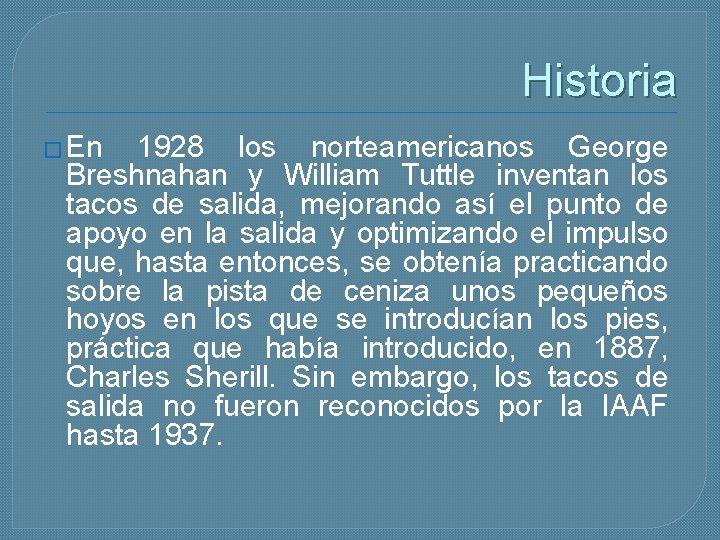 Historia � En 1928 los norteamericanos George Breshnahan y William Tuttle inventan los tacos