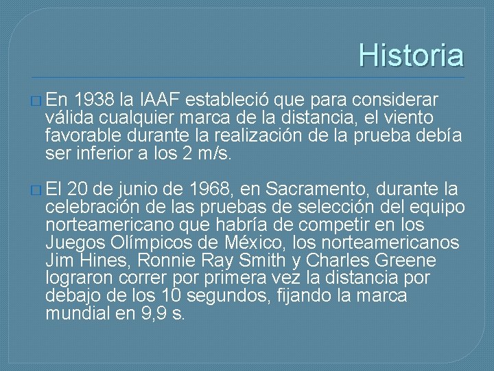 Historia � En 1938 la IAAF estableció que para considerar válida cualquier marca de