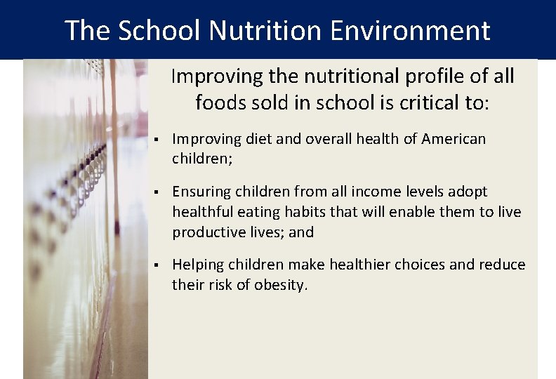The School Nutrition Environment Improving the nutritional profile of all foods sold in school