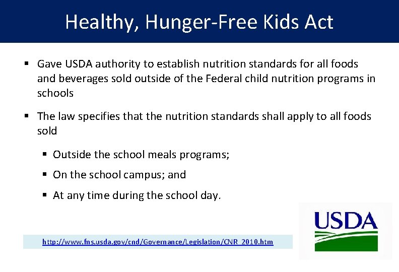 Healthy, Hunger-Free Kids Act § Gave USDA authority to establish nutrition standards for all