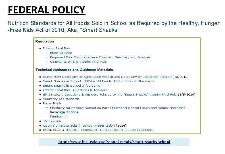 FEDERAL POLICY Nutrition Standards for All Foods Sold in School as Required by the