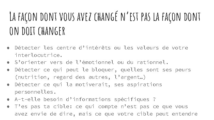 La façon dont vous avez changé n’est pas la façon dont on doit changer