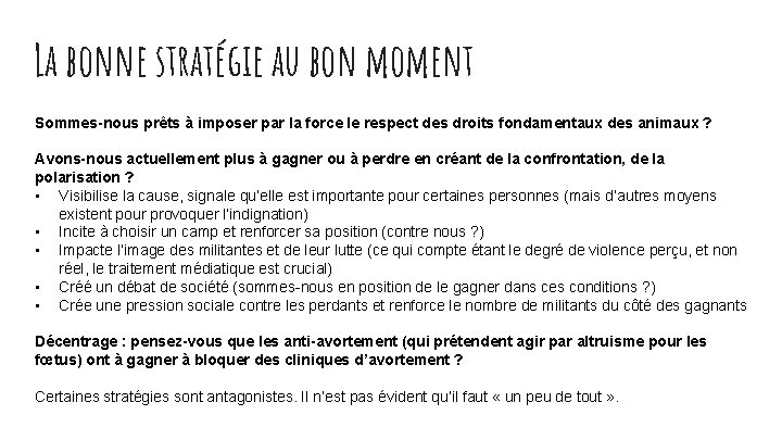 La bonne stratégie au bon moment Sommes-nous prêts à imposer par la force le