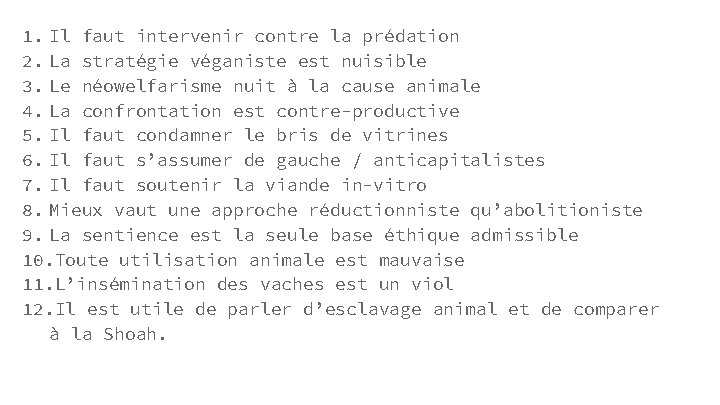 1. Il faut intervenir contre la prédation 2. La stratégie véganiste est nuisible 3.