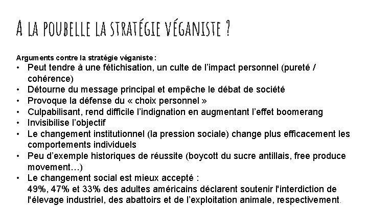 A la poubelle la stratégie véganiste ? Arguments contre la stratégie véganiste : •