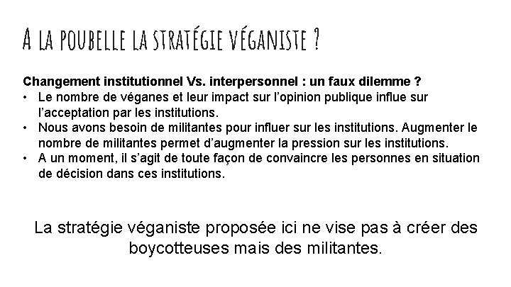 A la poubelle la stratégie véganiste ? Changement institutionnel Vs. interpersonnel : un faux