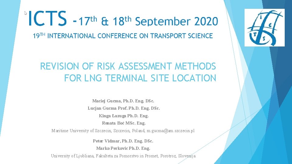 REVISION OF RISK ASSESSMENT METHODS FOR LNG TERMINAL SITE LOCATION Maciej Gucma, Ph. D.