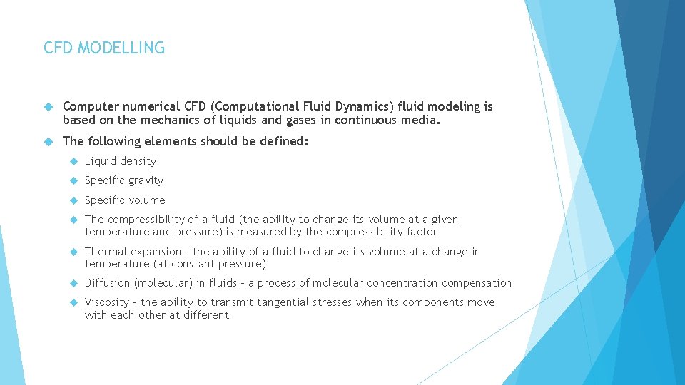 CFD MODELLING Computer numerical CFD (Computational Fluid Dynamics) fluid modeling is based on the