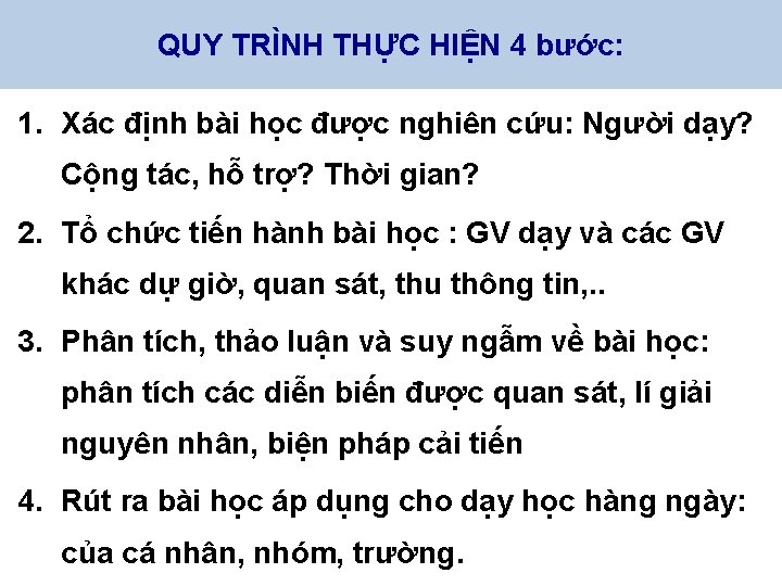 QUY TRÌNH THỰC HIỆN 4 bước: 1. Xác định bài học được nghiên cứu: