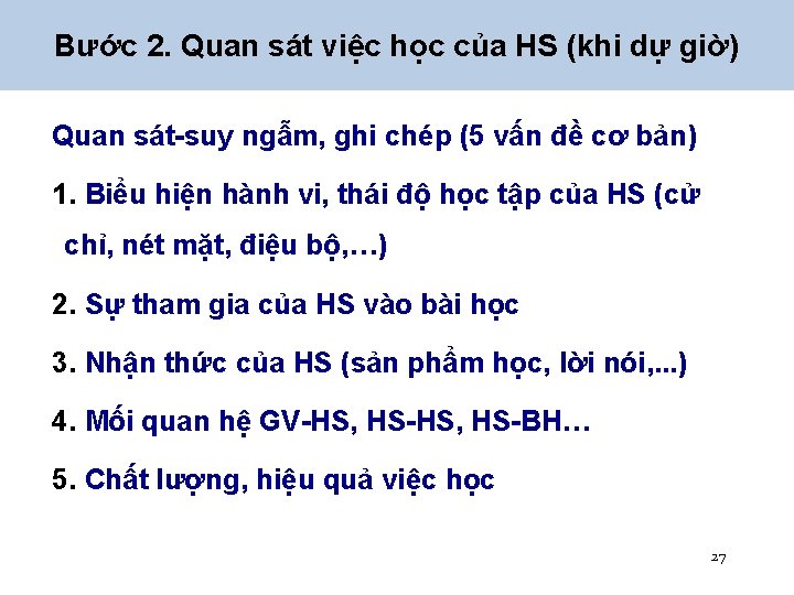 Bước 2. Quan sát việc học của HS (khi dự giờ) Quan sát-suy ngẫm,