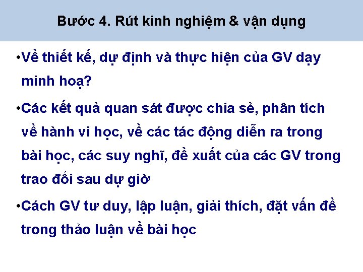 Bước 4. Rút kinh nghiệm & vận dụng • Về thiết kế, dự định