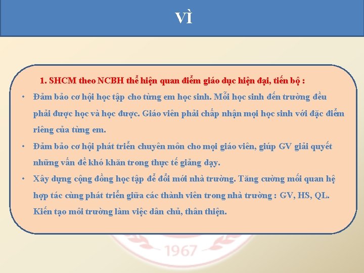 VÌ 1. SHCM theo NCBH thể hiện quan điểm giáo dục hiện đại, tiến