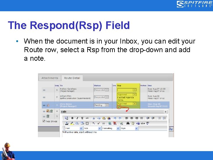 The Respond(Rsp) Field • When the document is in your Inbox, you can edit