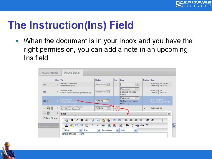 The Instruction(Ins) Field • When the document is in your Inbox and you have