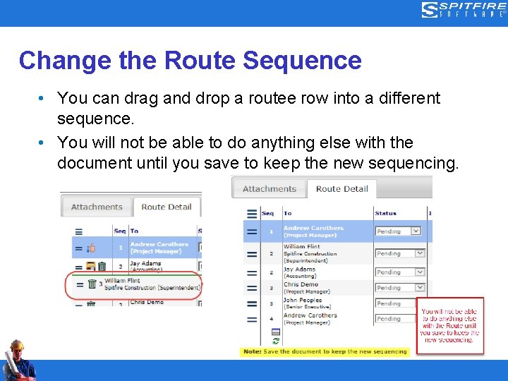 Change the Route Sequence • You can drag and drop a routee row into