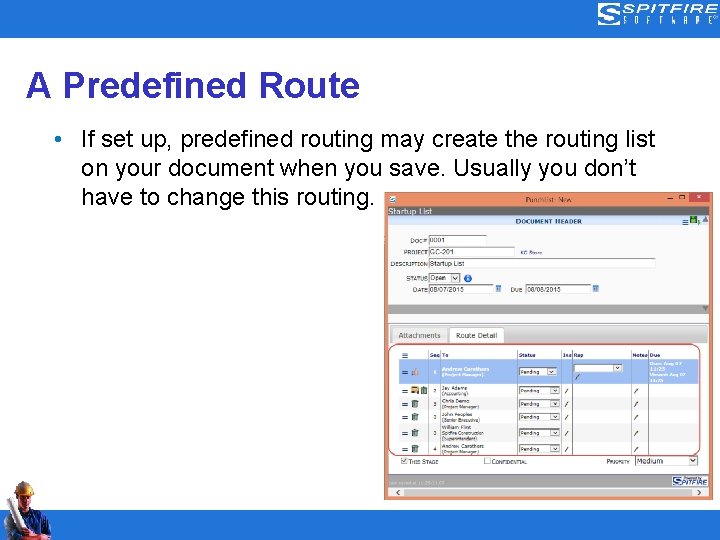 A Predefined Route • If set up, predefined routing may create the routing list