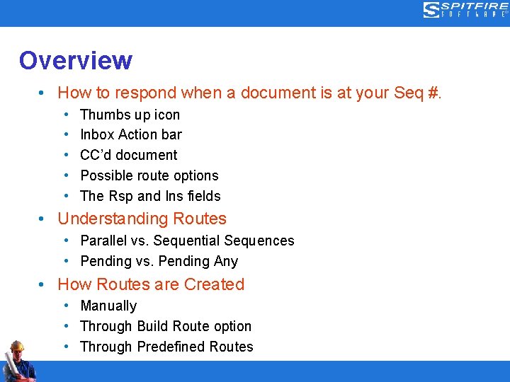 Overview • How to respond when a document is at your Seq #. •