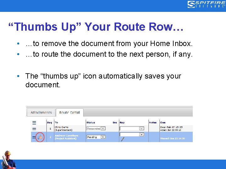 “Thumbs Up” Your Route Row… • …to remove the document from your Home Inbox.