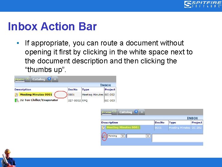Inbox Action Bar • If appropriate, you can route a document without opening it