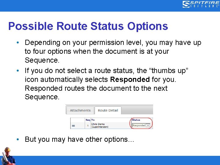 Possible Route Status Options • Depending on your permission level, you may have up
