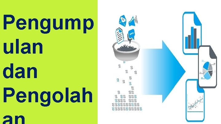 Pengump ulan dan Pengolah 