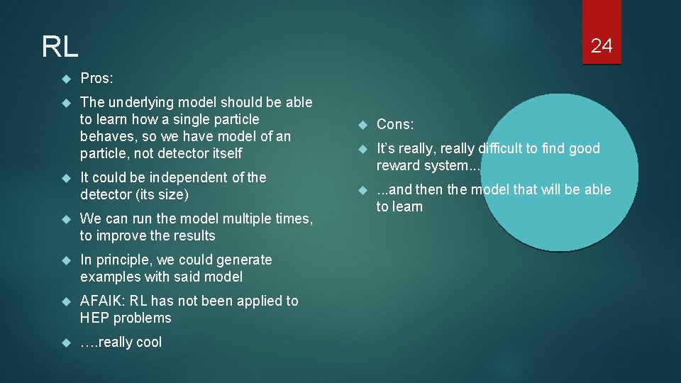 RL 24 Pros: The underlying model should be able to learn how a single RL 24 Pros: The underlying model should be able to learn how a single
