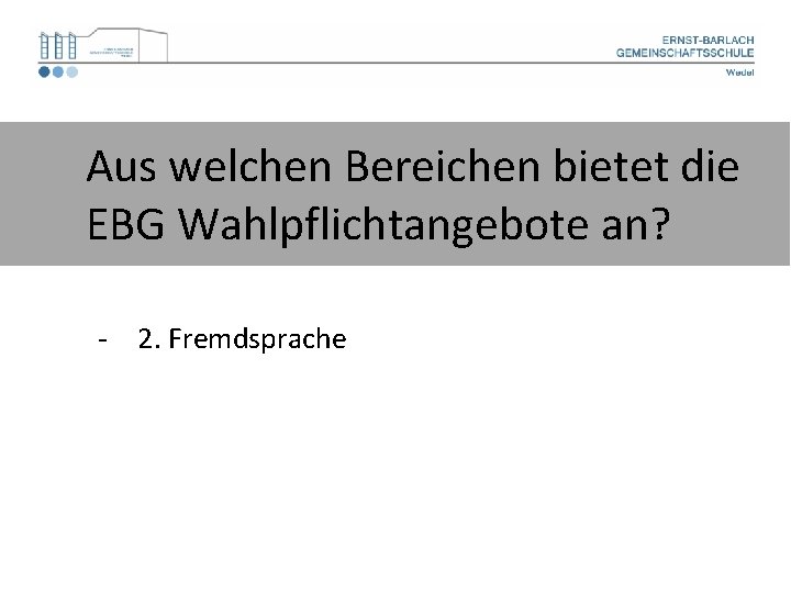 Aus welchen Bereichen bietet die EBG Wahlpflichtangebote an? - 2. Fremdsprache 