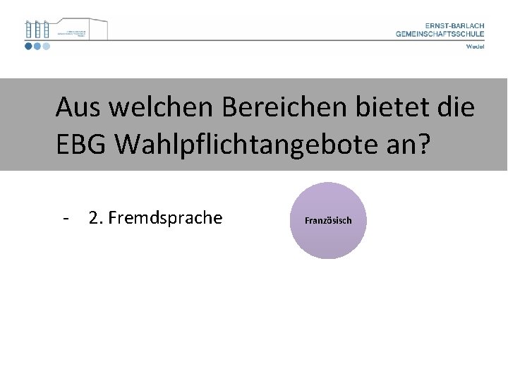 Aus welchen Bereichen bietet die EBG Wahlpflichtangebote an? - 2. Fremdsprache Französisch 