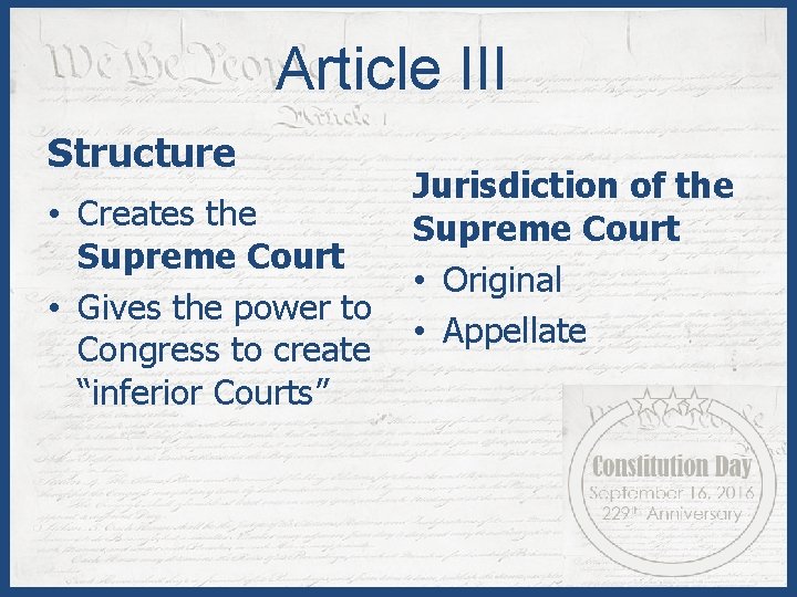 Article III Structure • Creates the Supreme Court • Gives the power to Congress