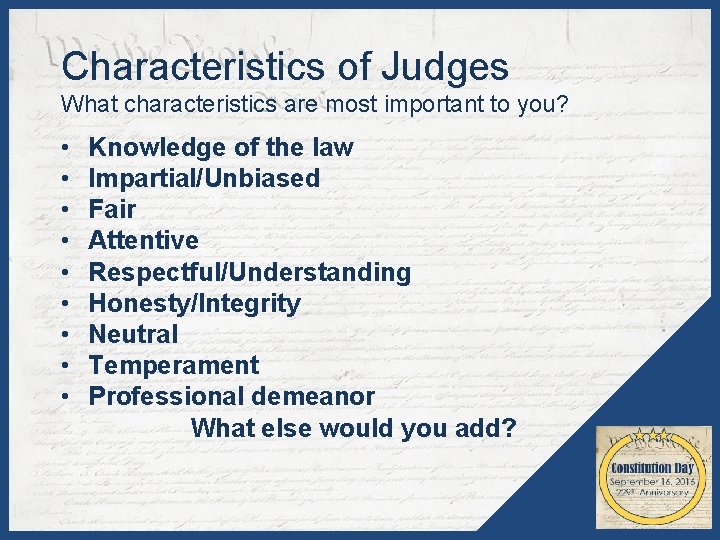 Characteristics of Judges What characteristics are most important to you? • • • Knowledge