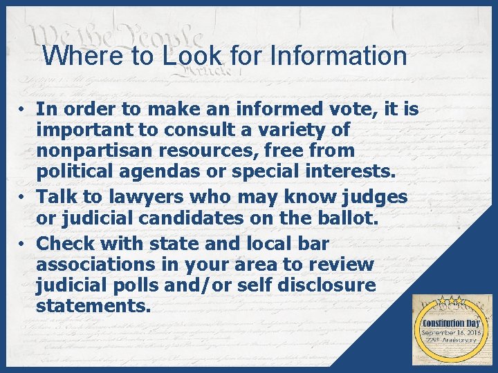 Where to Look for Information • In order to make an informed vote, it
