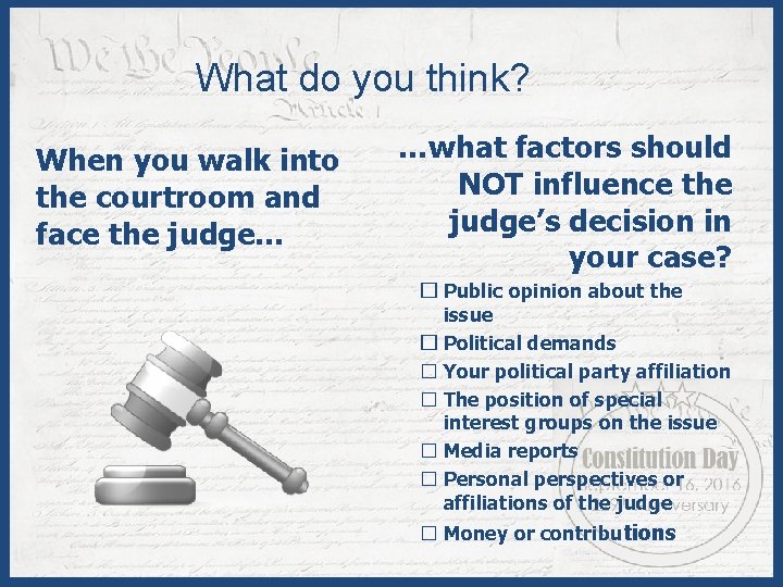 What do you think? When you walk into the courtroom and face the judge… What do you think? When you walk into the courtroom and face the judge…