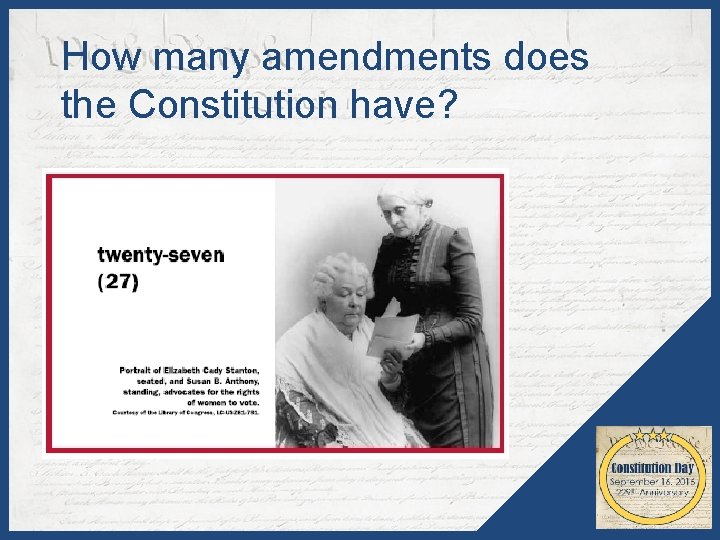 How many amendments does the Constitution have? 