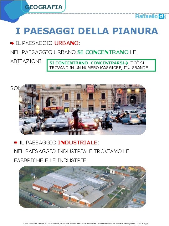 GEOGRAFIA I PAESAGGI DELLA PIANURA IL PAESAGGIO URBANO: NEL PAESAGGIO URBANO SI CONCENTRANO LE