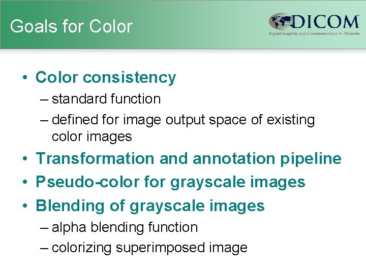 Goals for Color • Color consistency – standard function – defined for image output