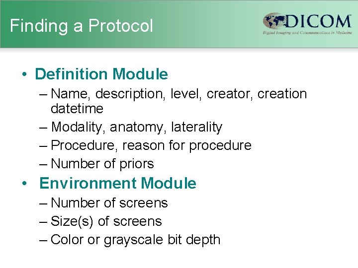 Finding a Protocol • Definition Module – Name, description, level, creator, creation datetime –