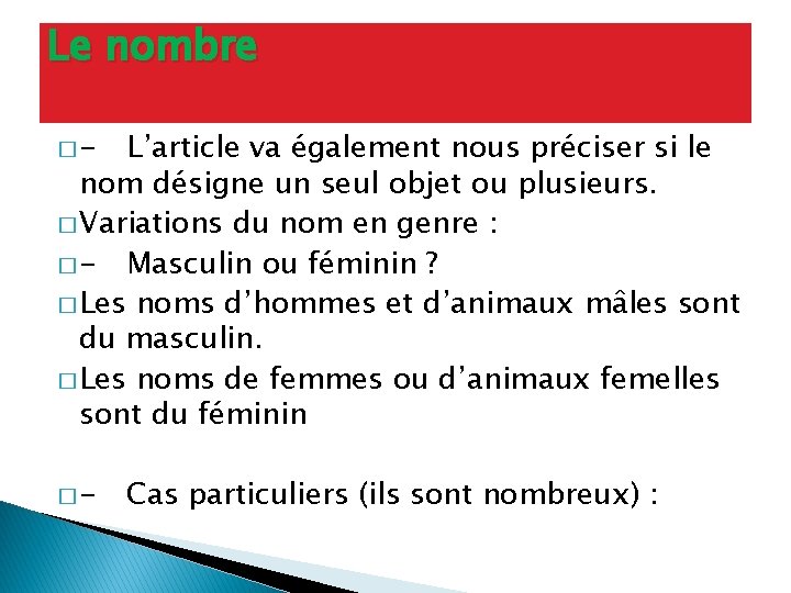 Le nombre �- L’article va également nous préciser si le nom désigne un seul