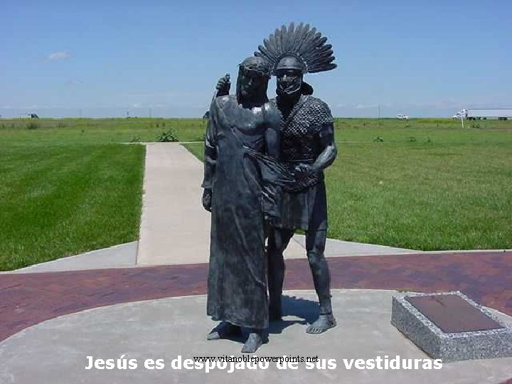 www. vitanoblepowerpoints. net Jesús es despojado de sus vestiduras 