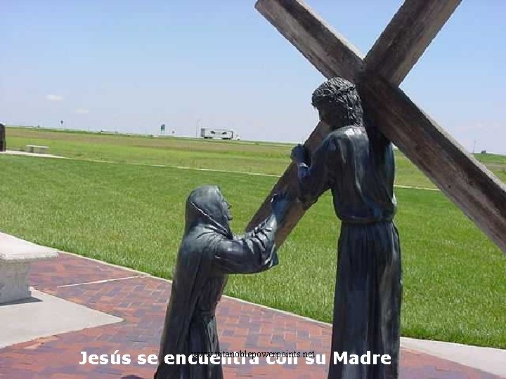 www. vitanoblepowerpoints. net Jesús se encuentra con su Madre 