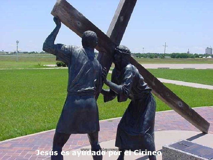 www. vitanoblepowerpoints. net Jesús es ayudado por el Cirineo 