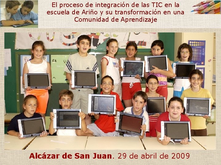 El proceso de integración de las TIC en la escuela de Ariño y su El proceso de integración de las TIC en la escuela de Ariño y su