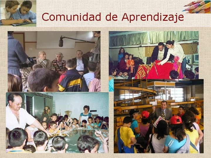 Comunidad de Aprendizaje Comunidad de Aprendizaje